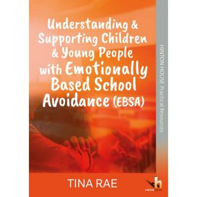 Understanding & Supporting Children & Young People with Emotionally Based School Avoidance